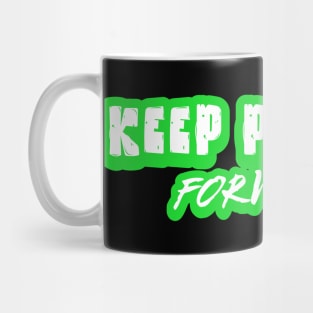 Unyielding Momentum: Keep Pushing Forward Mug